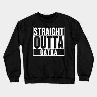 Straight Outta Gatka Crewneck Sweatshirt